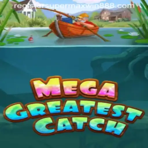 MegaGreatestCatch: An Exciting Dive into SuperMaxWin888