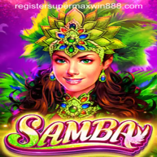 Exploring the Exciting World of Samba with SuperMaxWin888